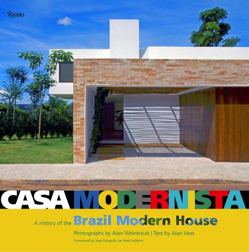 Casa Modernista: A History of the Brazil Modern House,New