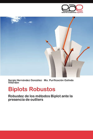 Biplots Robustos: Robustez de los mtodos Biplot ante la presencia de outliers (Spanish Edition),Used