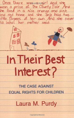 In Their Best Interest?: The Case Against Equal Rights For Children