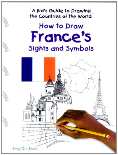 How To Draw France'S Sights And Symbols (Kid'S Guide To Drawing The Countries Of The World),Used