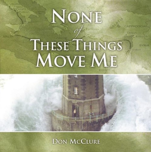 None of These Things Move Me: Standing Firm in the Midst of Trials,Used