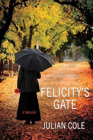 Felicitys Gate: A Thriller (Thomas Dunne)-new,New