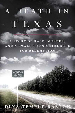 A Death In Texas: A Story Of Race, Murder And A Small Towns Struggle For Redemption,New