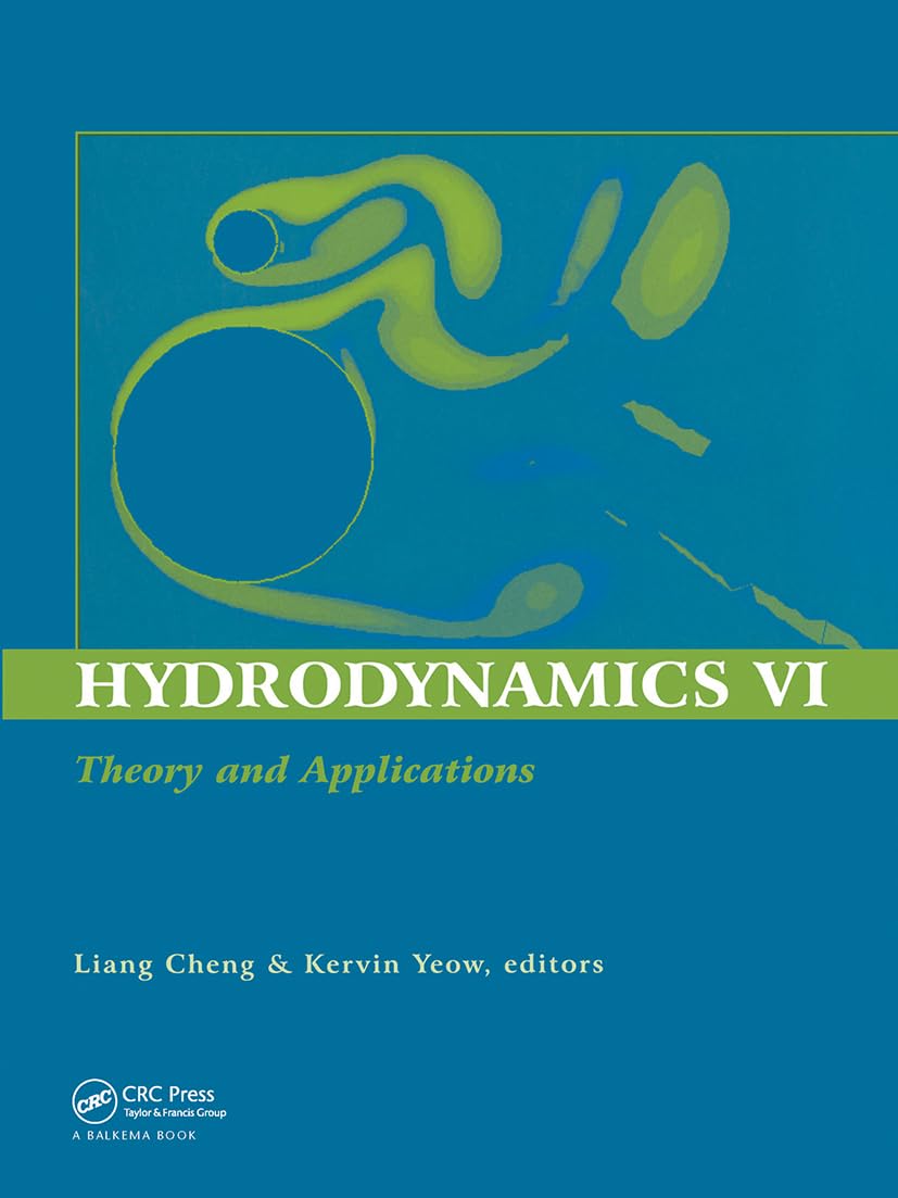 Hydrodynamics VI: Theory and Applications: Proceedings of the 6th International Conference on Hydrodynamics, Perth, Western Aust,Used
