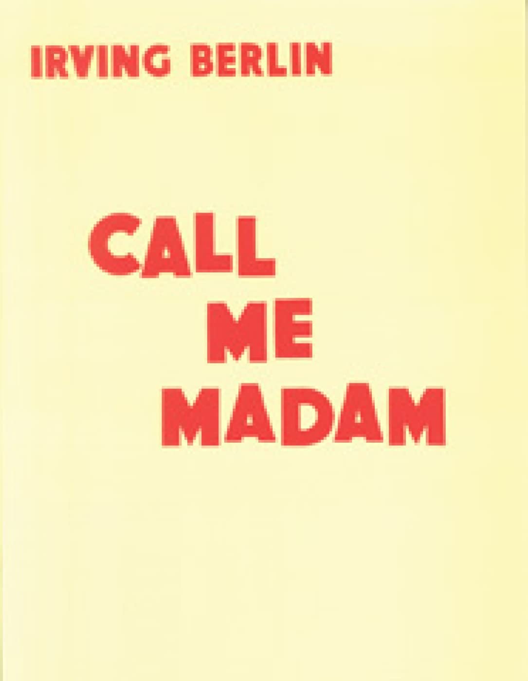 IRVING BERLIN: CALL ME MADAM (VOCAL SCORE),Used