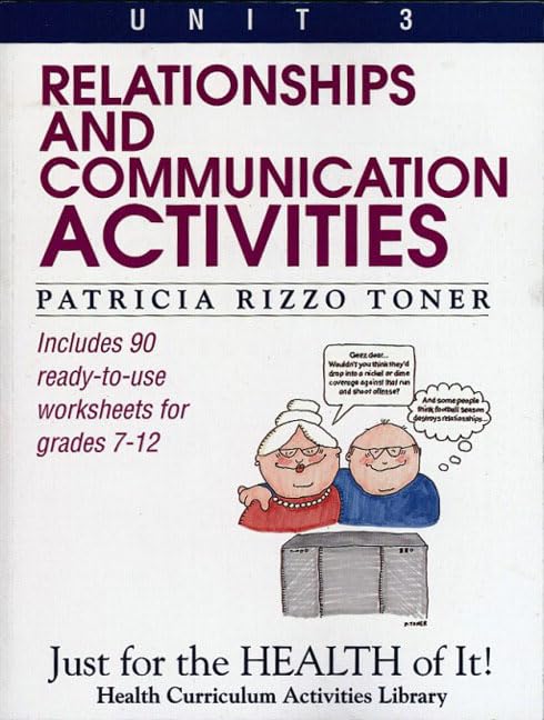 Relationships and Communication Activities: Includes 90 ReadyToUse Worksheets for Grades 712 (Just for the Health of It!, Uni,Used