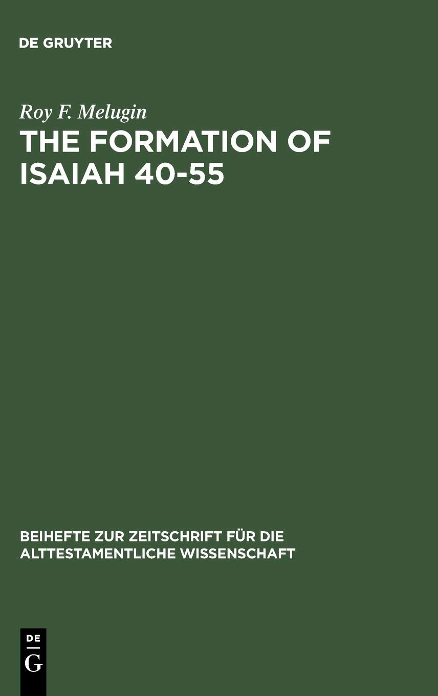 The Formation of Isaiah 4055 (Beihefte zur Zeitschrift fr die alttestamentliche Wissenschaft, 141),Used