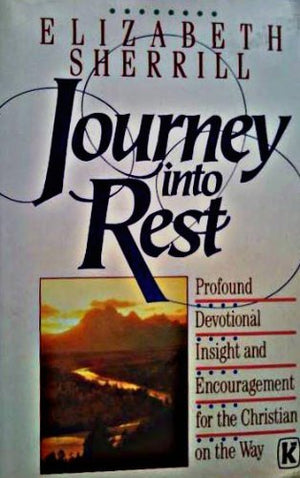 Journey into Rest: Profound Devotional Insight and Encouragement for the Christian on the Way,Used