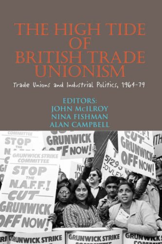 The High Tide of British Trade Unionism?: Trade Unions and Industrial Politics, 196479,Used