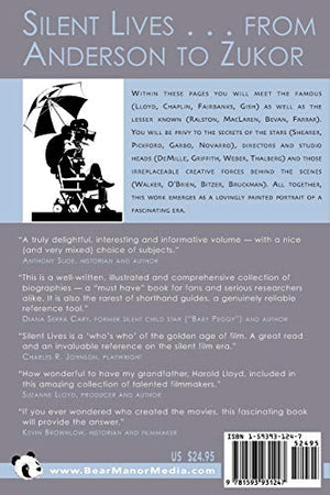 Silent Lives: 100 Biographies of the Silent Film Era,New