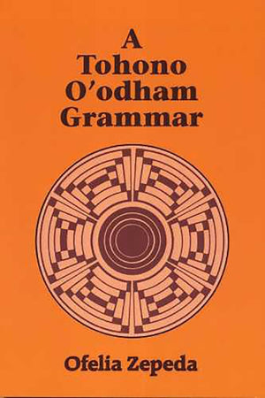 A Tohono O'Odham Grammar,New