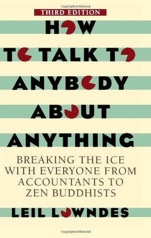 How To Talk To Anybody About Anything 3Rd Ed: Breaking The Ice With Everyone From Accountants To Zen Buddhists,Used