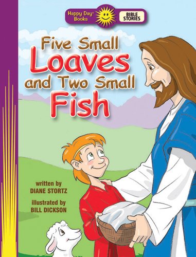 Five Small Loaves and Two Small Fish (Happy Day Books: Bible Stories),Used