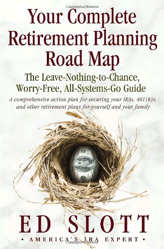 Your Complete Retirement Planning Road Map: The LeaveNothingtoChance, WorryFree, AllSystemsGo Guide,Used