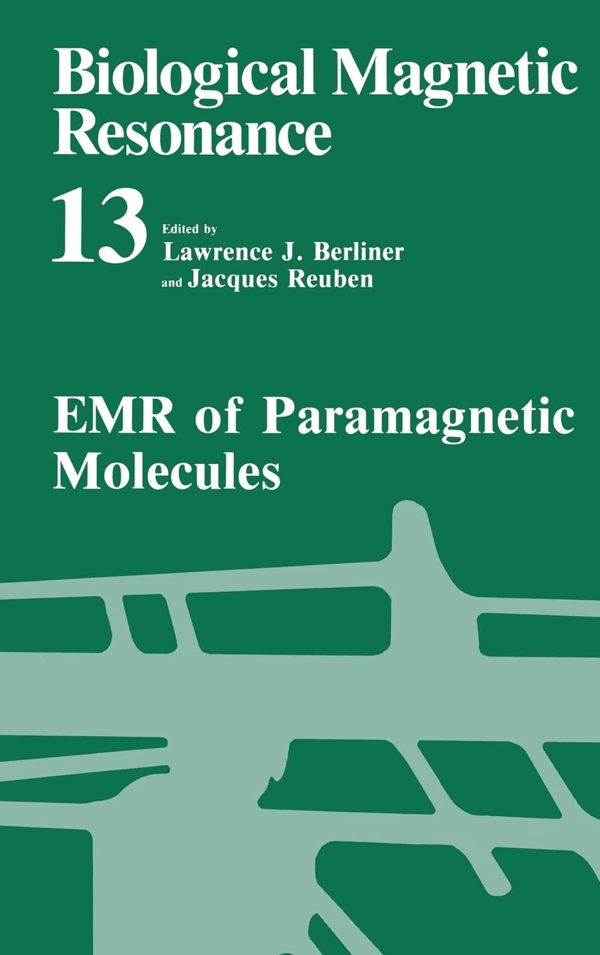 Biological Magnetic Resonance: Volume 13: EMR of Paramagnetic Molecules,Used