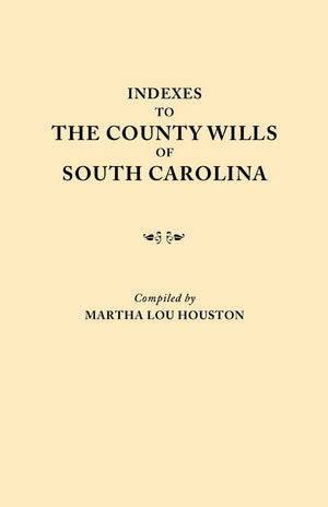 Indexes To The County Wills Of South Carolina,New