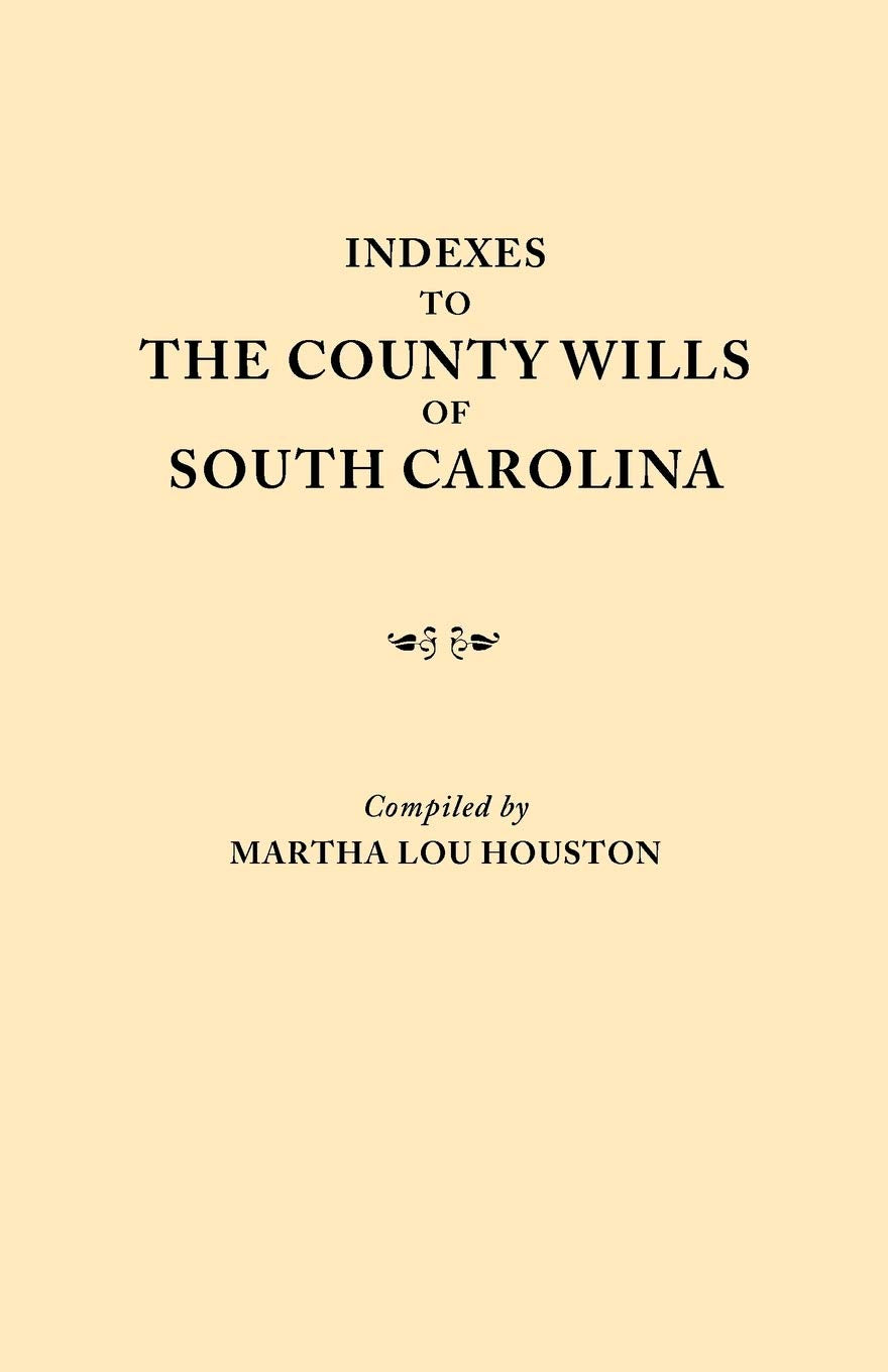 Indexes To The County Wills Of South Carolina,Used