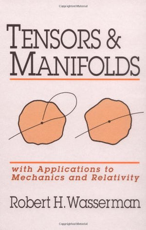 Tensors and Manifolds: with Applications to Mechanics and Relativity,Used