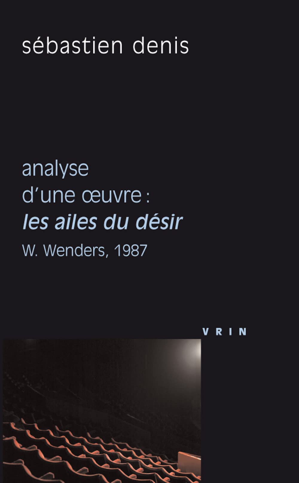 Les ailes du dsir (W. Wenders, 1987): Analyse d'une oeuvre (Philosophie Et Cinema) (French Edition),Used