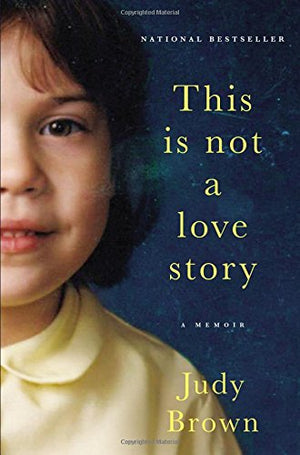 This Is Not A Love Story: A Memoir