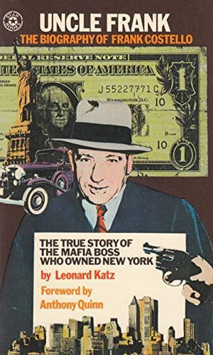 Uncle Frank: Biography of Frank Costello, Real Czar of the Mafia Syndicate,Used