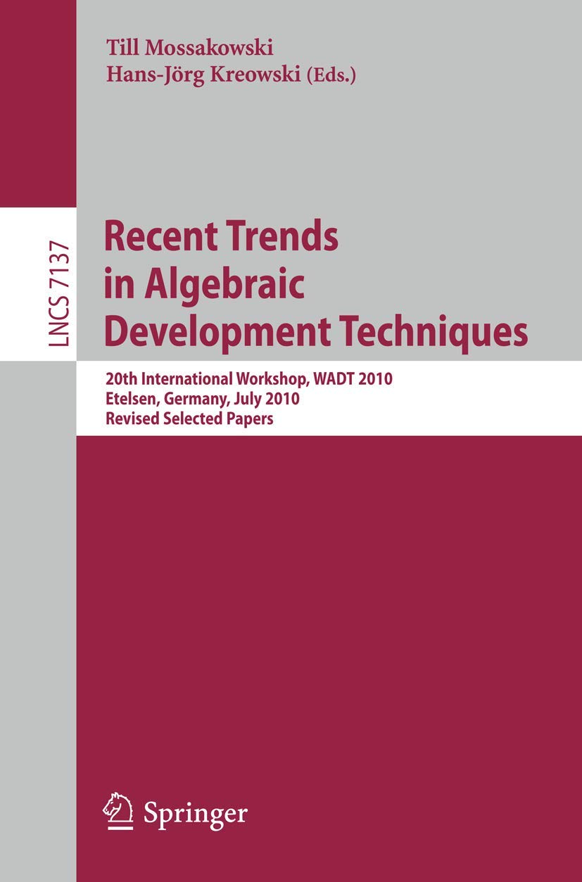 Recent Trends in Algebraic Development Techniques: 20th International Workshop, WADT 2010, Etelsen, Germany, July 14, 2010, Rev,Used