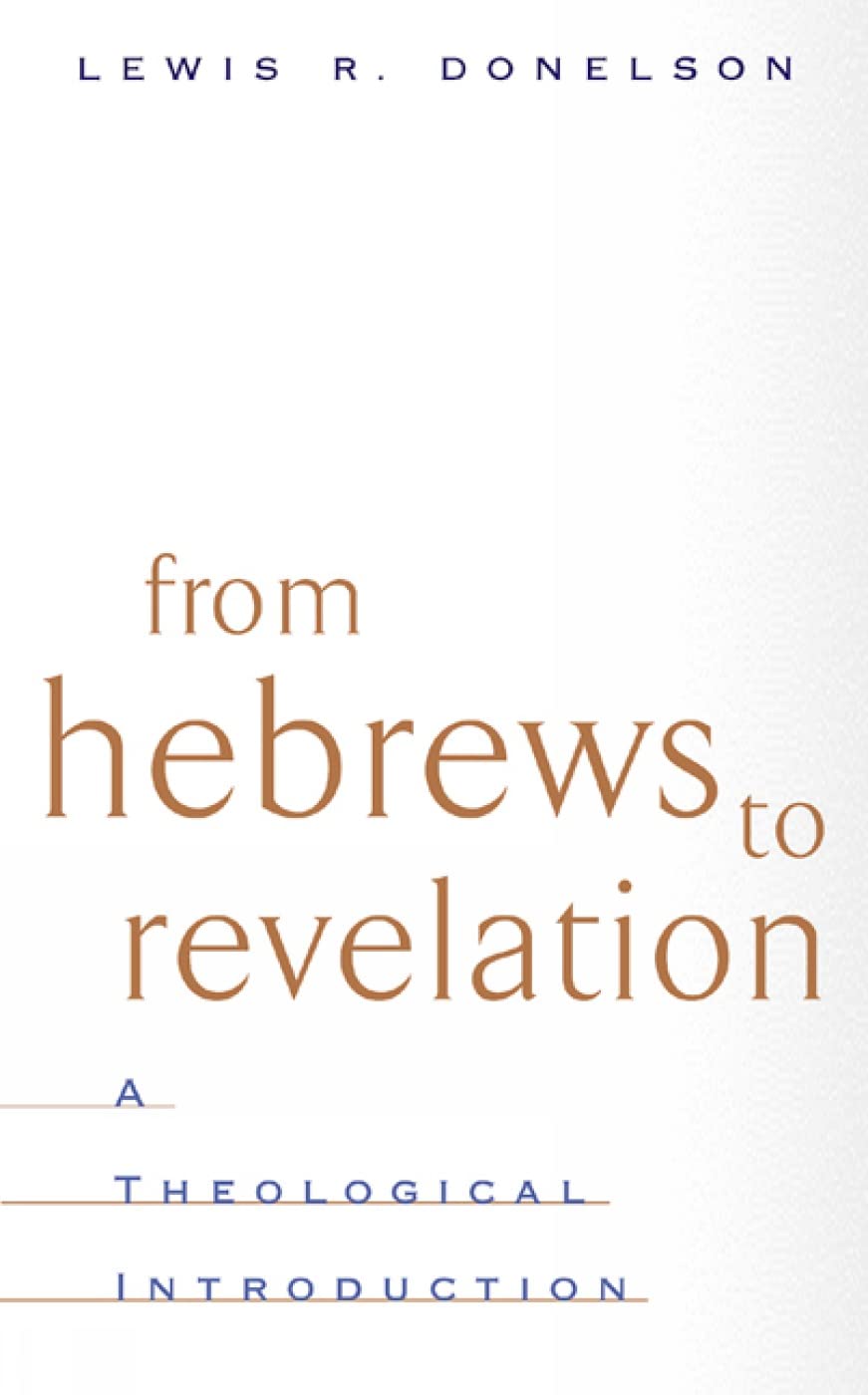 From Hebrews to Revelation: A Theological Introduction,Used
