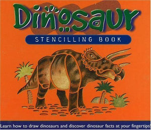 Dinosaur Stencilling Book: Learn How To Draw Dinosaurs And Discover Dinosaur Facts At your Fingretips!