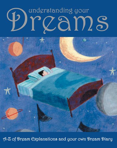 Understanding Your Dreams: AZ of Dream Explanations and Your Own Dream Diary,Used