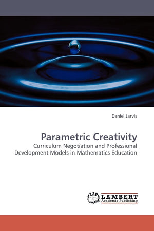 Parametric Creativity: Curriculum Negotiation and Professional Development Models in Mathematics Education,Used
