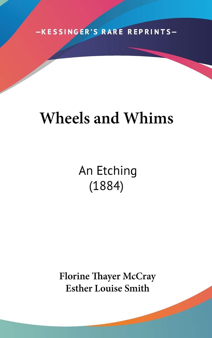 Wheels And Whims: An Etching (1884),New