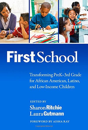 FirstSchool: Transforming PreK3rd Grade for African American, Latino, and LowIncome Children (Early Childhood Education Series,Used
