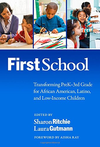 FirstSchool: Transforming PreK3rd Grade for African American, Latino, and LowIncome Children (Early Childhood Education Series,Used