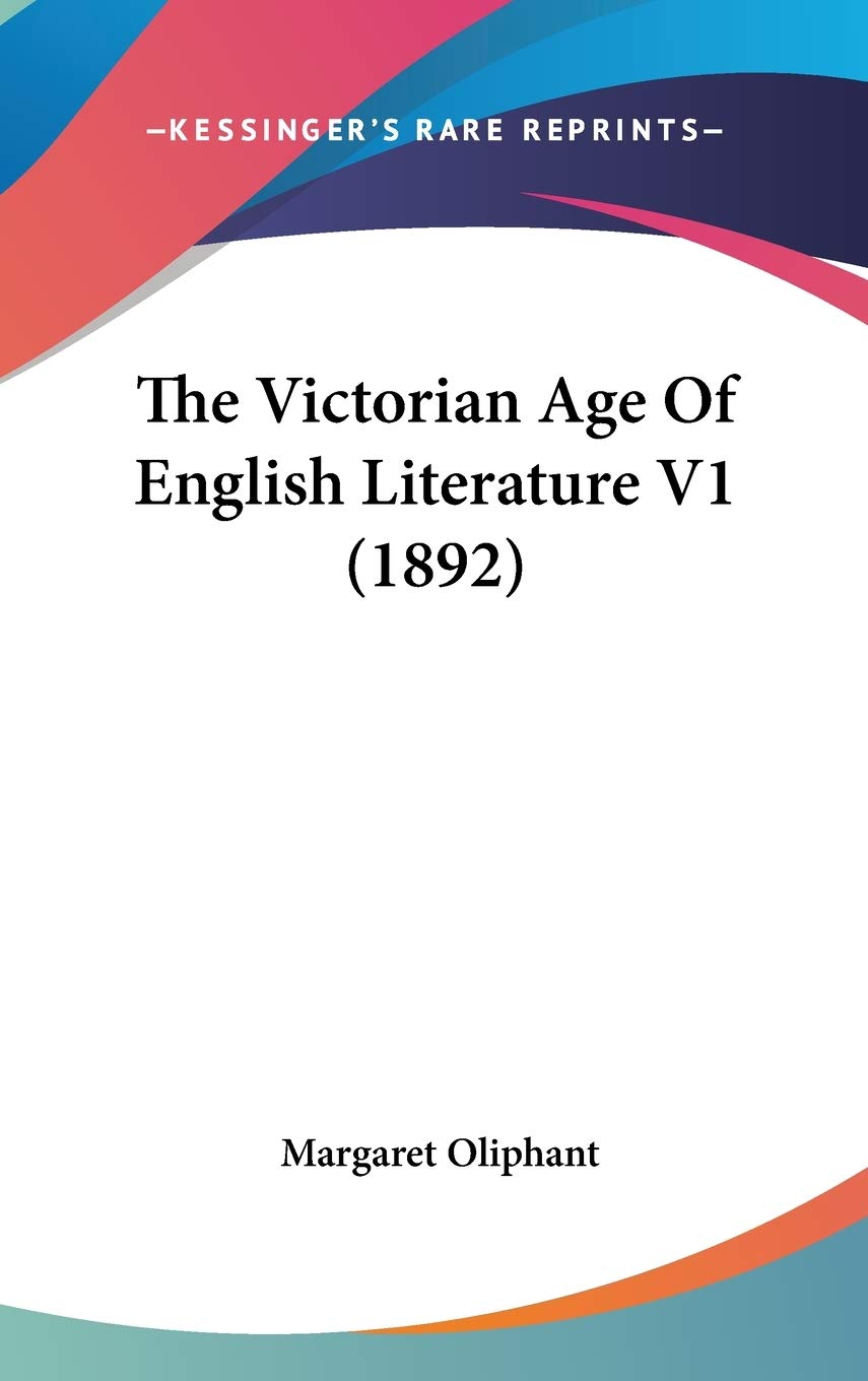 The Victorian Age Of English Literature V1 (1892),New