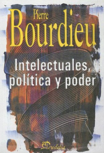 Intelectuales, Politica y Poder (Spanish Edition),Used