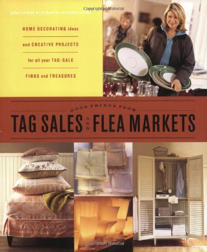 Good Things from Tag Sales and Flea Markets (Good Things with Martha Stewart Living),Used