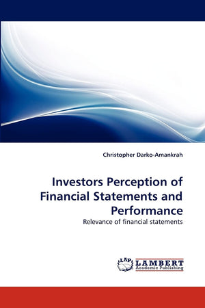 Investors Perception of Financial Statements and Performance: Relevance of financial statements,Used