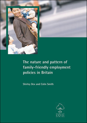 The nature and pattern of familyfriendly employment policies in Britain (Family and Work series),Used