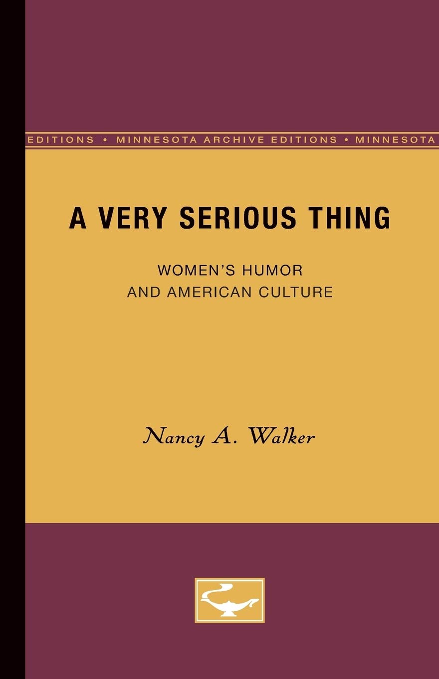 A Very Serious Thing: Womens Humor and American Culture (Volume 2),Used