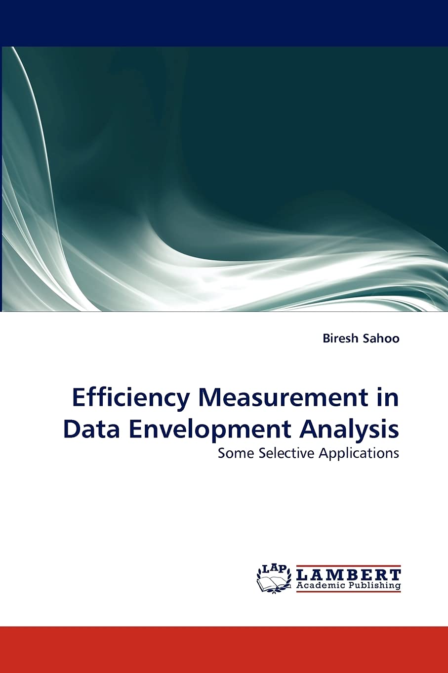 Efficiency Measurement in Data Envelopment Analysis: Some Selective Applications,Used