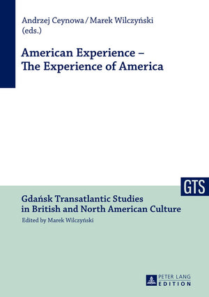 American Experience  The Experience of America (Gdansk Transatlantic Studies in British and North American Culture),Used