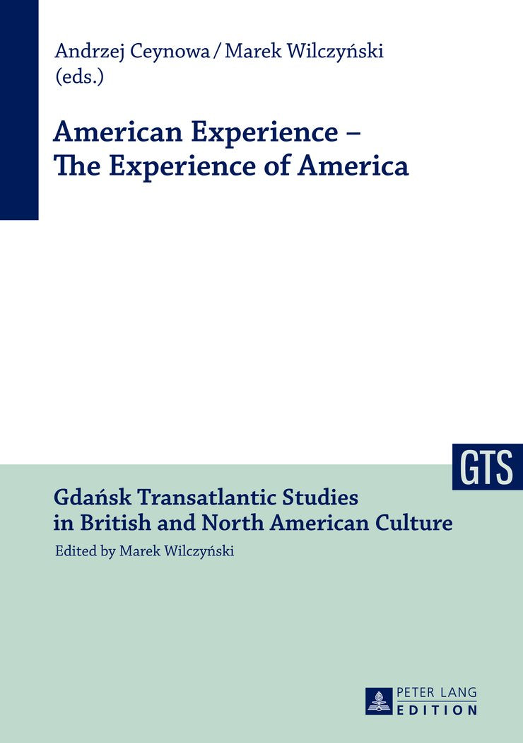 American Experience  The Experience of America (Gdansk Transatlantic Studies in British and North American Culture),Used