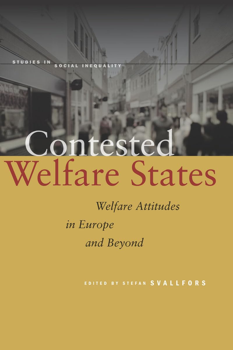 Contested Welfare States: Welfare Attitudes In Europe And Beyond (Studies In Social Inequality),Used