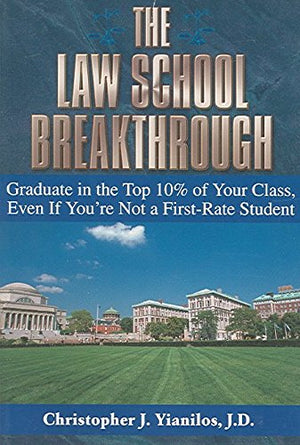 The Law School Breakthrough: Graduate In The Top 10% Of Your Class, Even If You're Not A FirstRate Student,Used