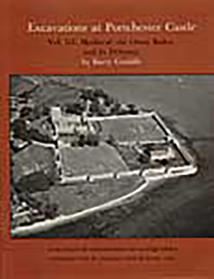 Excavations at Portchester Castle, Vol III: Medieval, the Outer Bailey and its defenses (Society of Antiquaries Occasional Paper,Used