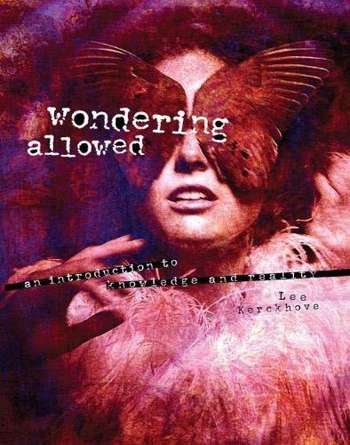 Wondering Allowed: An Introduction to Knowledge and Reality,Used