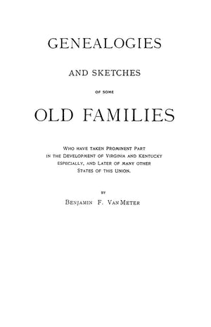 Genealogies And Sketches Of Some Old Families Who Have Taken Prominent Part In The Development Of Virginia And Kentucky, Especia,Used
