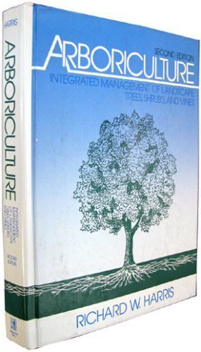 Arboriculture: Integrated Management of Landscape Trees, Shrubs, and Vines,Used