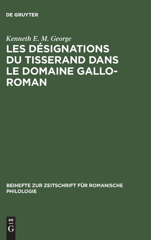 Les Dsignations Du Tisserand Dans Le Domaine Galloroman: Tude D'Un Vocabulaire Artisanal Et Technologique (Beihefte Zur Zei,Used