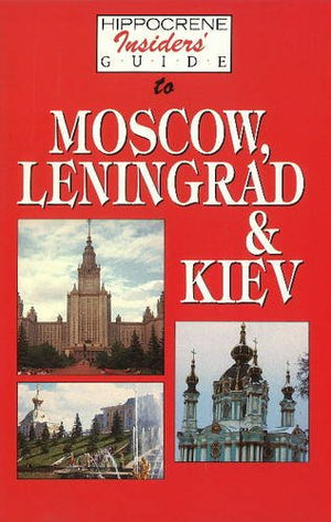 Hippocrene Insiders' Guide to Moscow, Leningrad and Kiev (English and Russian Edition),Used